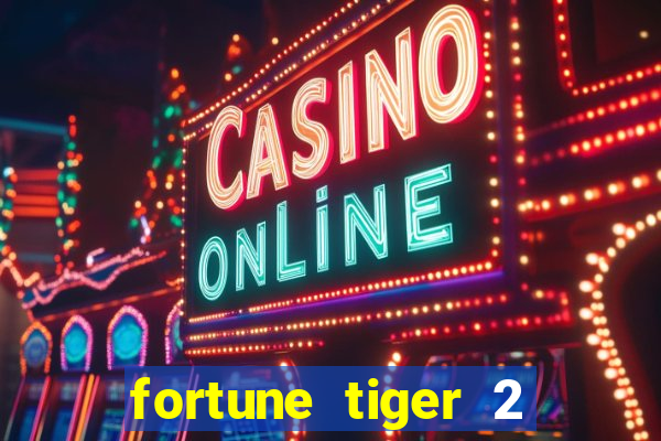 fortune tiger 2 revenge plataforma